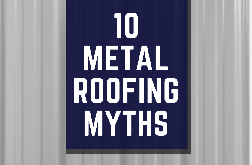 10 Metal Roofing Myths